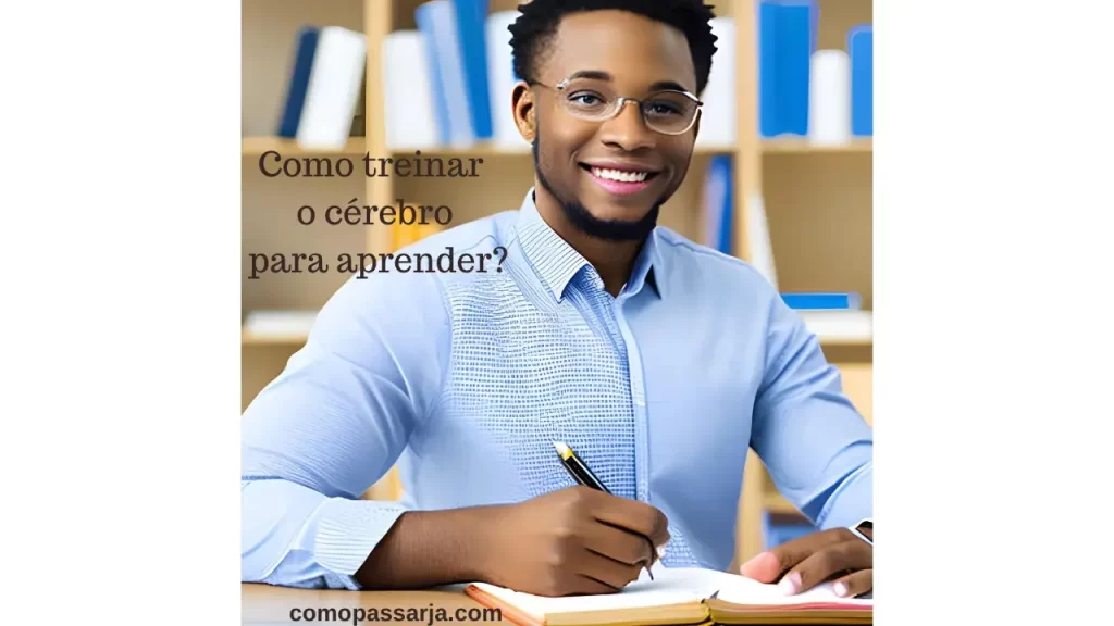 Como treinar o cérebro para aprender